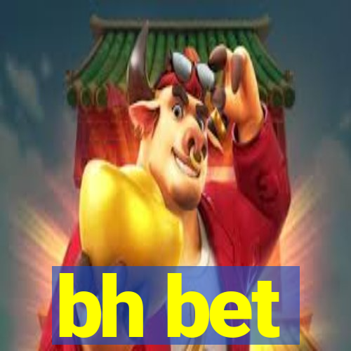 bh bet